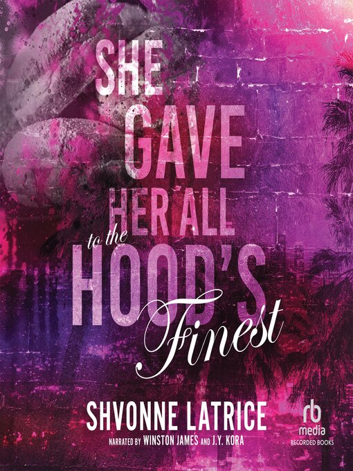 Title details for She Gave Her All to the Hood's Finest by Shvonne Latrice - Available